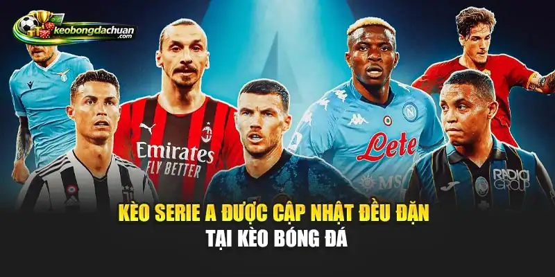 Kèo Serie A được cập nhật đều đặn tại Kèo bóng đá
