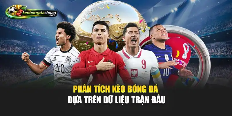 Phân tích kèo bóng đá dựa trên dữ liệu trận đấu