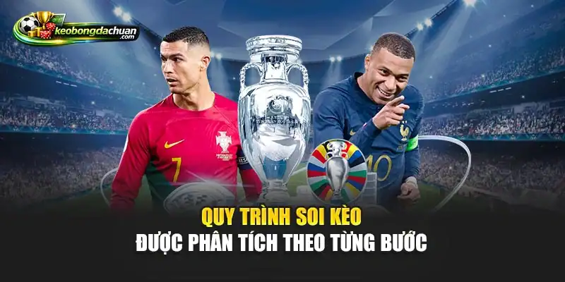 Quy trình soi kèo được phân tích theo từng bước